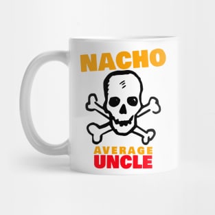 Nacho average uncle 2.0 Mug